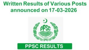 PPSC Introduced Written Outcomes of Varied Posts 17 March 2026 Examine Now